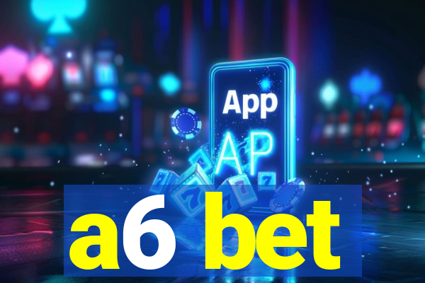 a6 bet